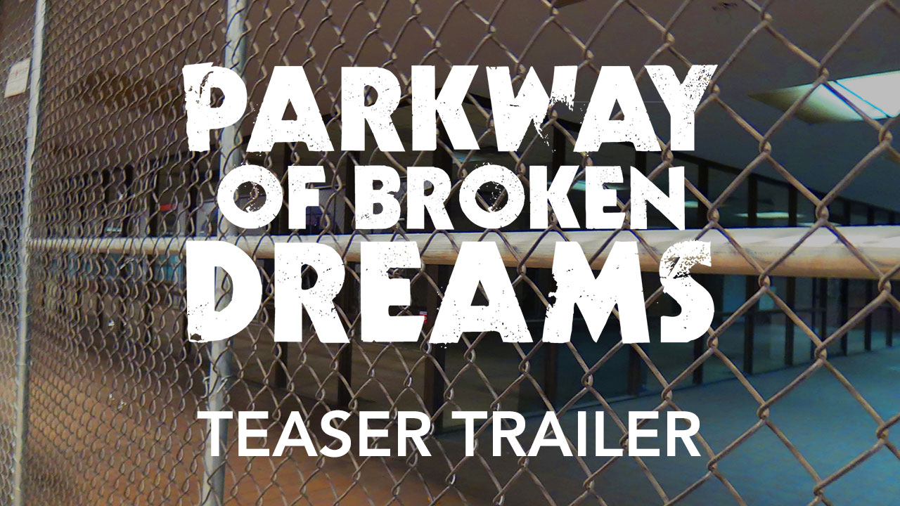 Parkway of Broken Dreams teaser